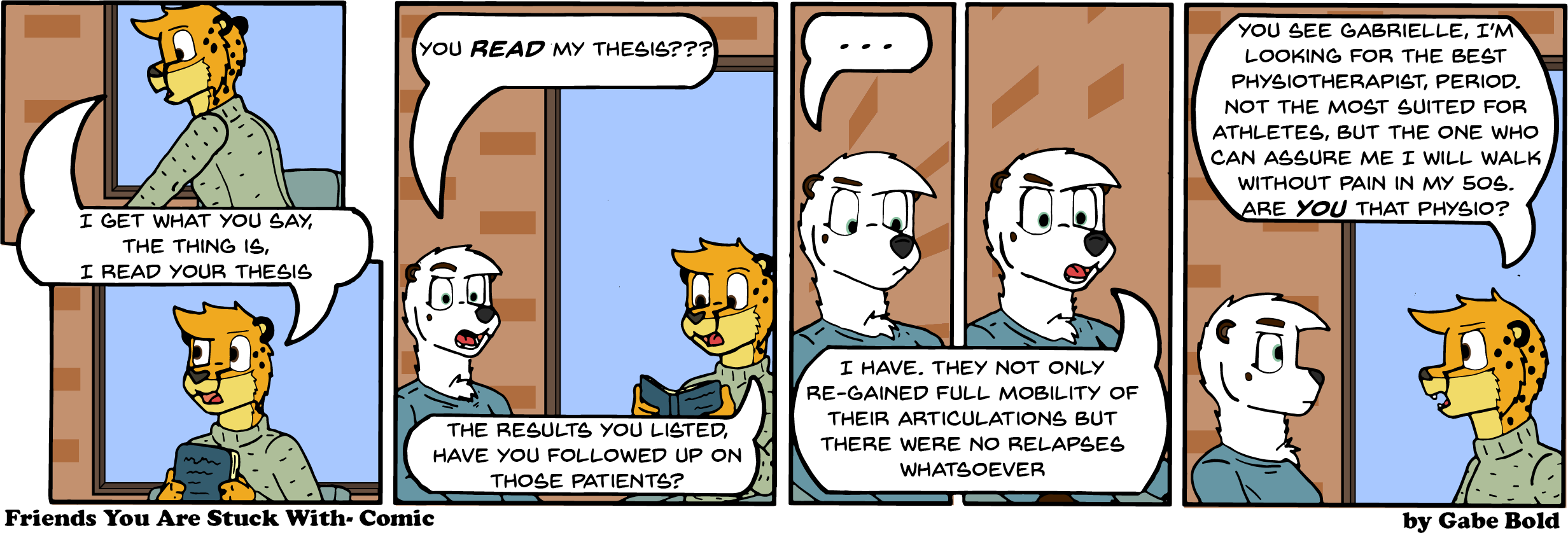 "Well, two died, but it was because their old age... they could walk perfectly!"